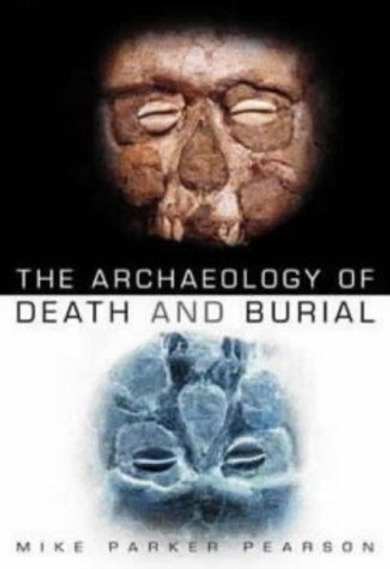 The Archaeology of Death and Burial, EPUB eBook