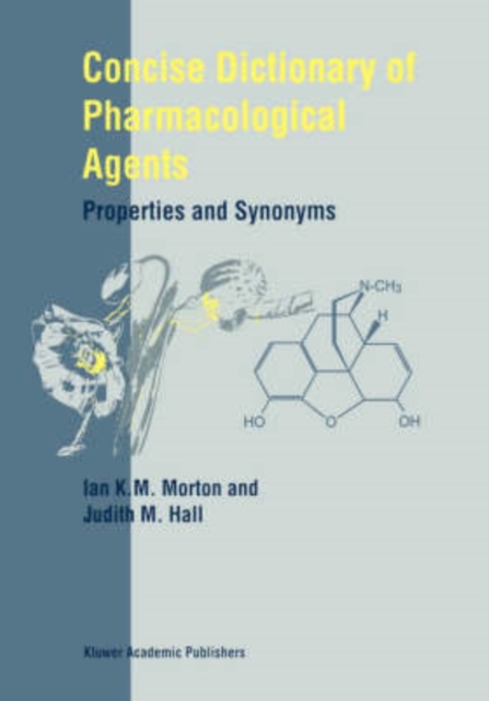 Concise Dictionary of Pharmacological Agents : Properties and Synonyms, Hardback Book