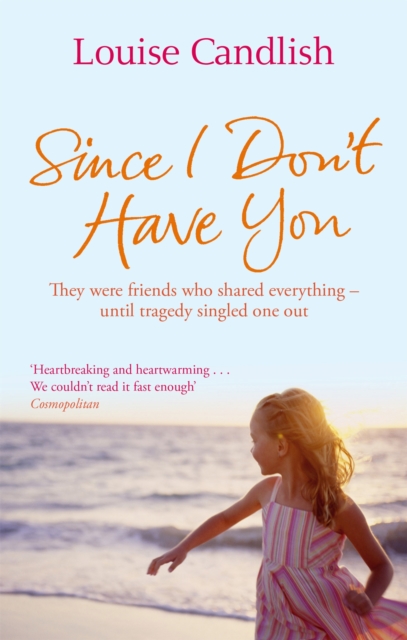 Since I Don't Have You : The gripping, emotional novel from the Sunday Times bestselling author of Our House, Paperback / softback Book