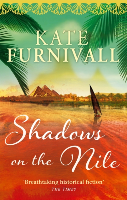 Shadows on the Nile : 'Breathtaking historical fiction' The Times, Paperback / softback Book