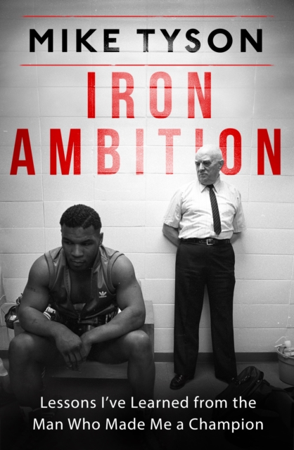 Iron Ambition : Lessons I've Learned from the Man Who Made Me a Champion, EPUB eBook