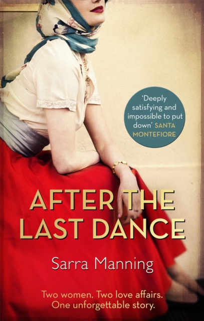 After the Last Dance : Two women. Two love affairs. One unforgettable story, Paperback / softback Book
