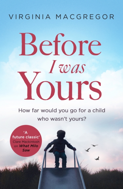 Before I Was Yours : An emotional roller coaster about love and family, EPUB eBook