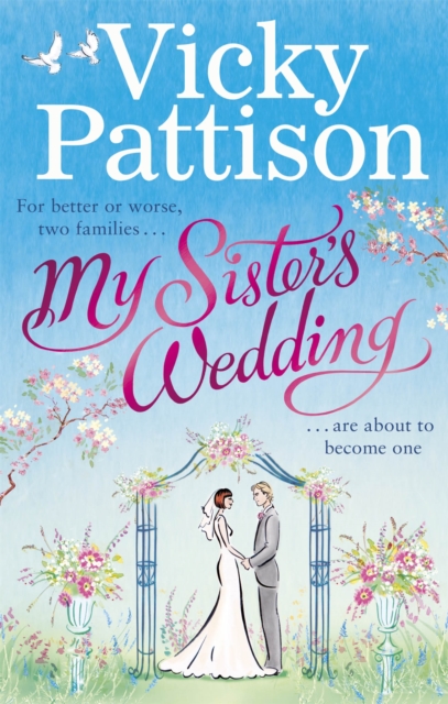 My Sister's Wedding : For better or worse, two families are about to become one . . ., Paperback / softback Book