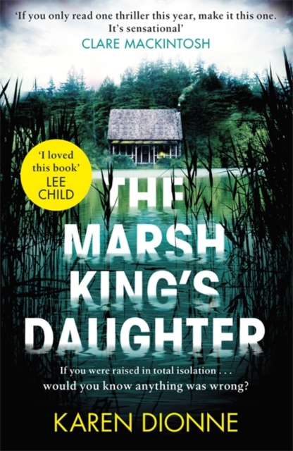 The Marsh King's Daughter : A one-more-page, read-in-one-sitting thriller that you'll remember for ever, Hardback Book