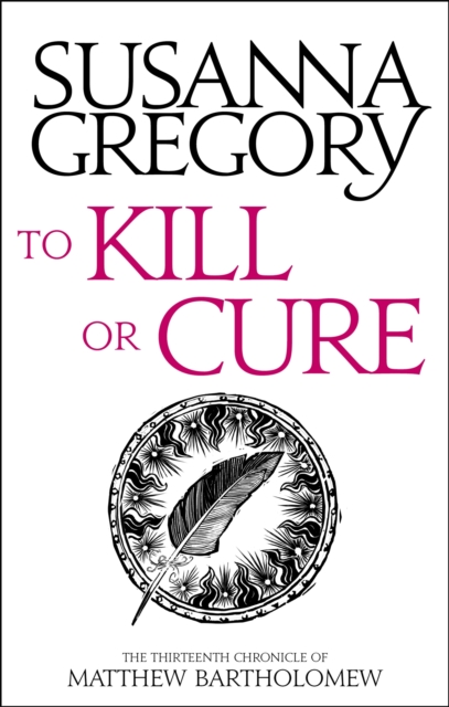 To Kill Or Cure : The Thirteenth Chronicle of Matthew Bartholomew, Paperback / softback Book