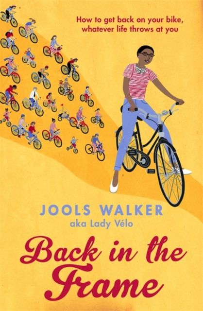 Back in the Frame : How to get back on your bike, whatever life throws at you, Paperback / softback Book