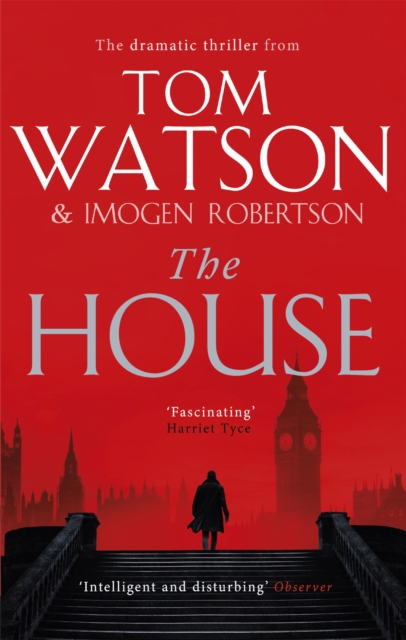 The House : The most utterly gripping, must-read political thriller of the twenty-first century, Paperback / softback Book