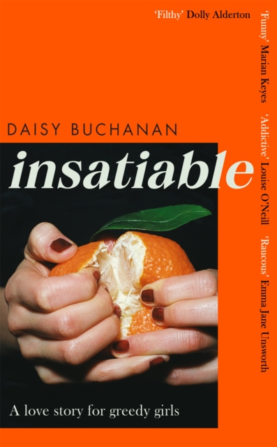 Insatiable : ‘A frank, funny account of 21st-century lust' Independent, Hardback Book