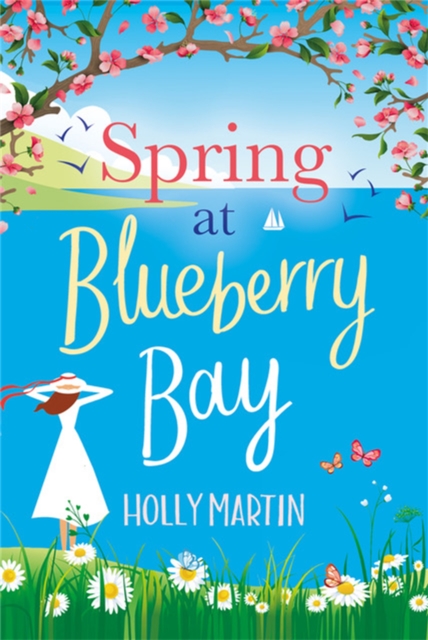 Spring at Blueberry Bay : An utterly perfect feel-good romantic comedy, Paperback / softback Book