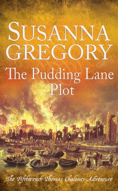The Pudding Lane Plot : The Fifteenth Thomas Chaloner Adventure, EPUB eBook
