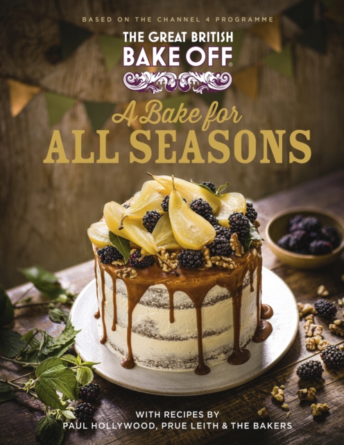 The Great British Bake Off: A Bake for all Seasons : The official 2021 Great British Bake Off book, EPUB eBook
