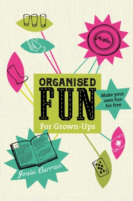 Organised Fun for Grown-Ups : Make your own fun for free, EPUB eBook