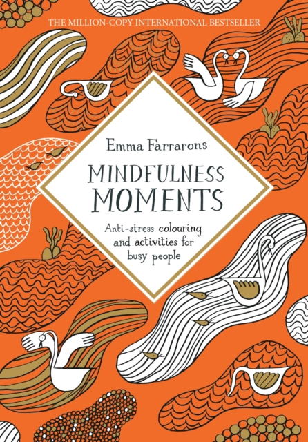 Mindfulness Moments : Anti-stress Colouring and Activities for Busy People, Paperback / softback Book