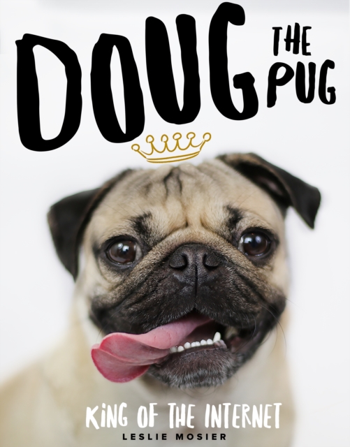 Doug The Pug : The King of the Internet, EPUB eBook