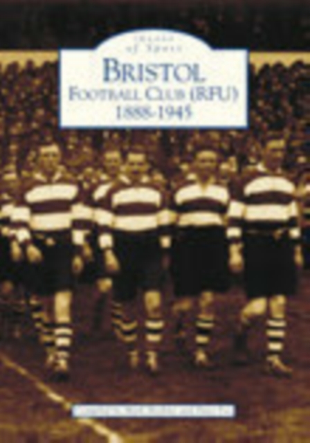 Bristol Football Club (RFU) 1888-1945: Images of Sport, Paperback / softback Book