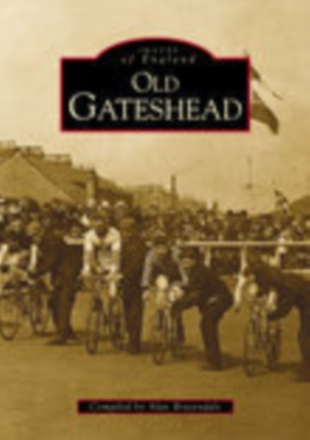 Old Gateshead, Paperback / softback Book