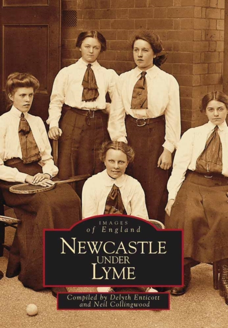 Newcastle-under-Lyme: Images of England, Paperback / softback Book