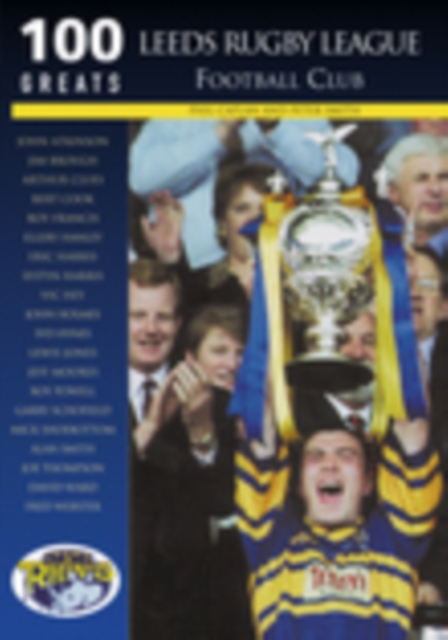 Leeds Rugby League Football Club: 100 Greats, Paperback / softback Book