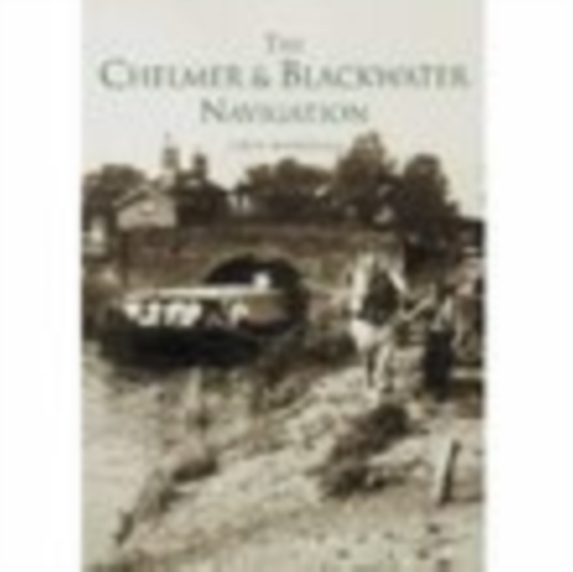 The Chelmer and Blackwater Navigation, Paperback / softback Book
