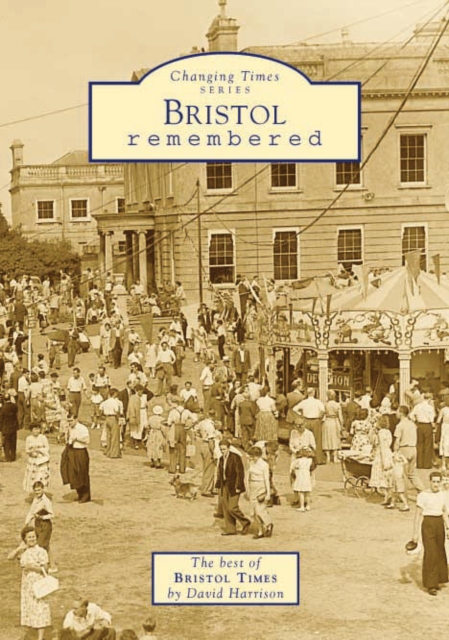 Bristol Remembered, Paperback / softback Book
