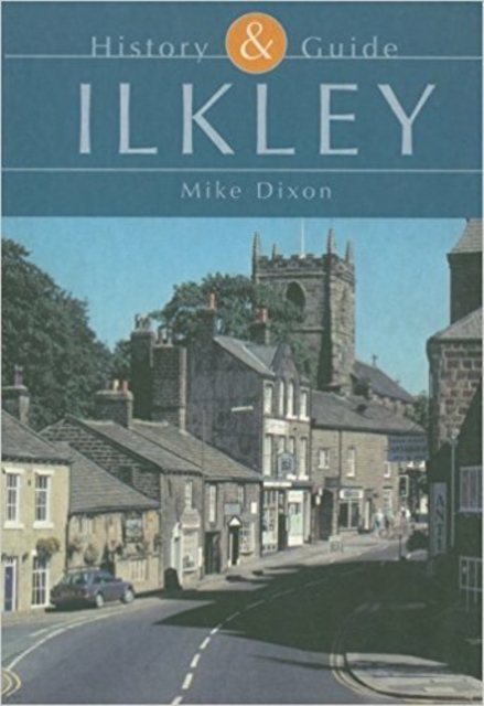 Ilkley: History and Guide, Paperback / softback Book
