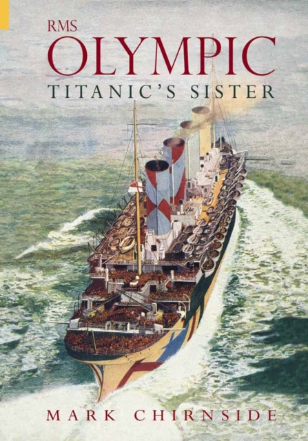 RMS Olympic : Titanic's Sister, Paperback / softback Book