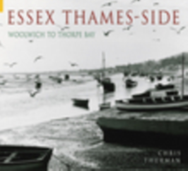 Essex Thames-side : Woolwich to Thorpe Bay, Paperback / softback Book