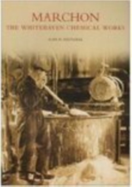 Marchon : The Whitehaven Chemical Works, Paperback / softback Book