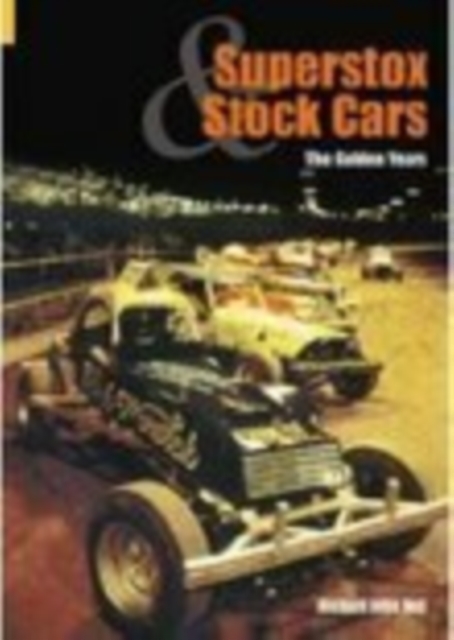 Superstox and Stock Cars : The Golden Years, Paperback / softback Book