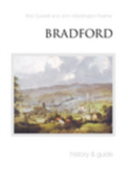 Bradford: History and Guide, Paperback / softback Book