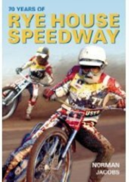 70 Years of Rye House Speedway, Paperback / softback Book