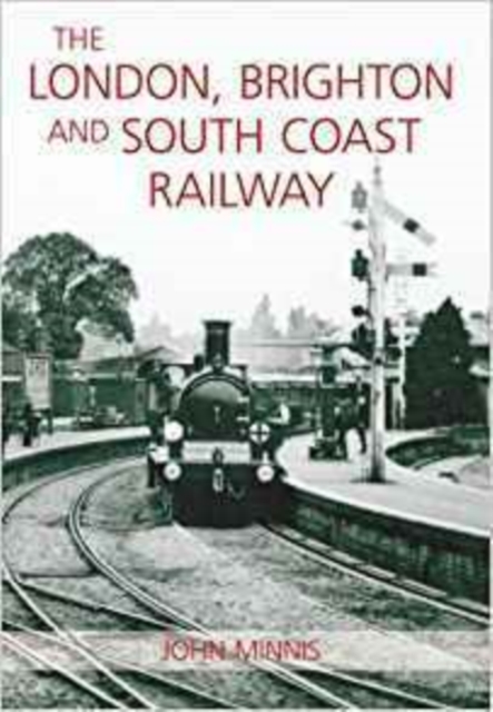 The London, Brighton and the South Coast Railway, Paperback / softback Book