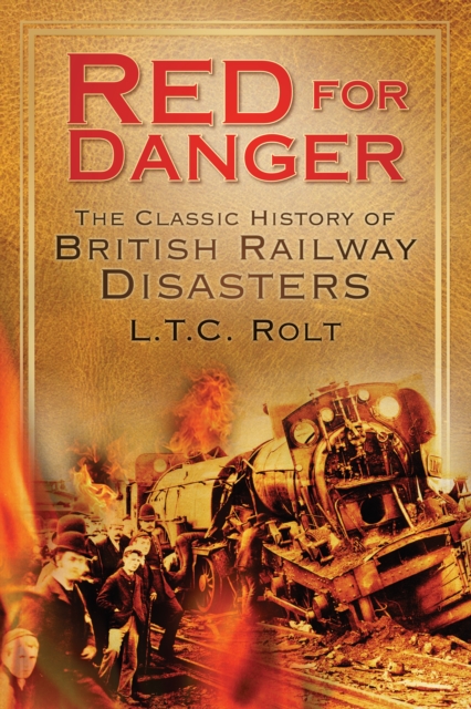 Red for Danger : The Classic History of British Railway Disasters, Paperback / softback Book