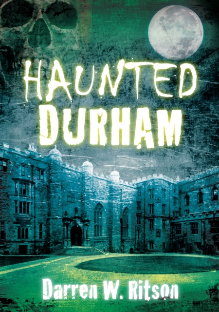 Haunted Durham, Paperback / softback Book