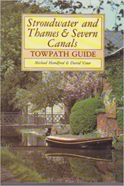 Stroudwater and Thames and Severn Canals : Towpath Guide, Paperback / softback Book
