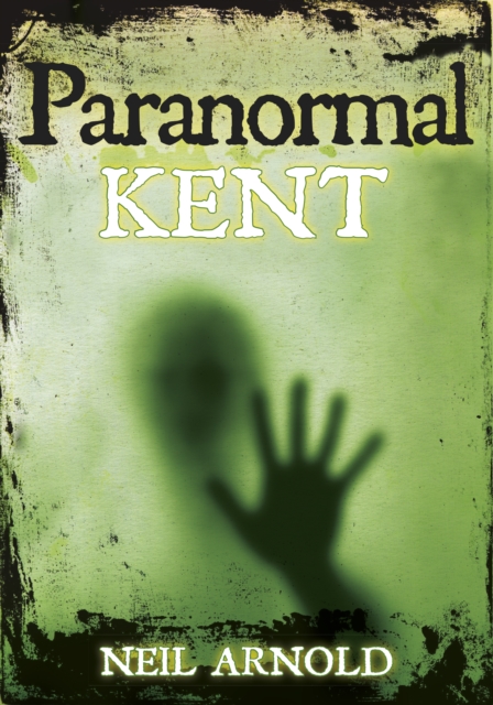 Paranormal Kent, Paperback / softback Book