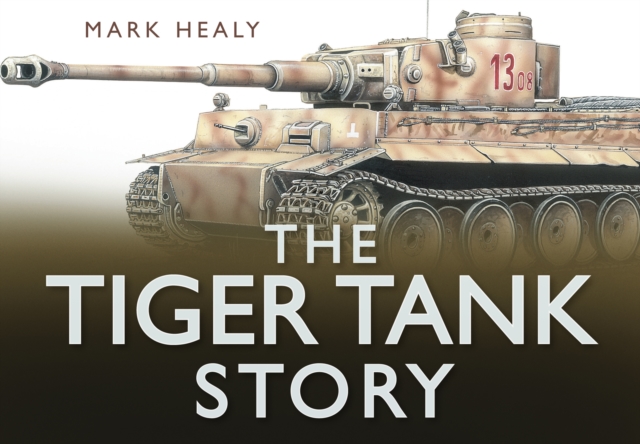 The Tiger Tank Story, Hardback Book