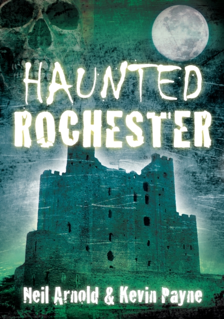 Haunted Rochester, Paperback / softback Book