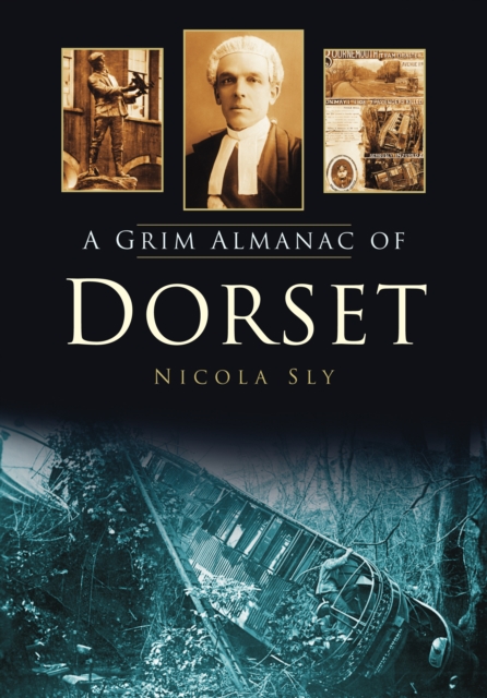 A Grim Almanac of Dorset, Paperback / softback Book