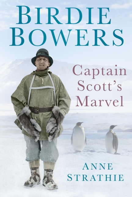Birdie Bowers : Captain Scott's Marvel, Hardback Book