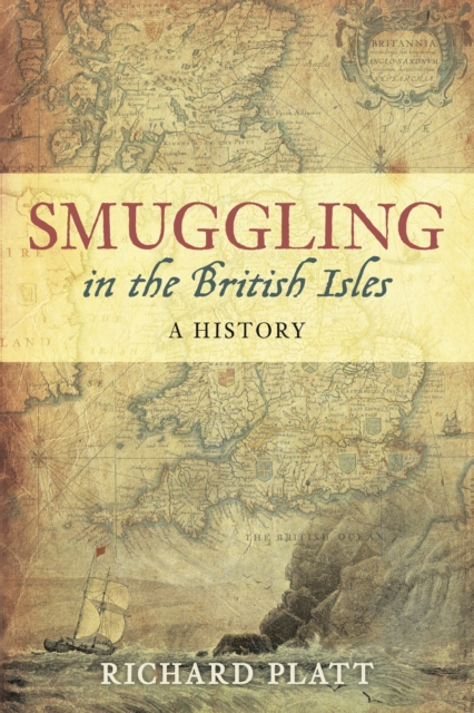 Smuggling in the British Isles : A History, Paperback / softback Book