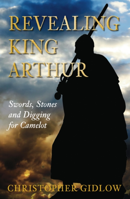 Revealing King Arthur, EPUB eBook