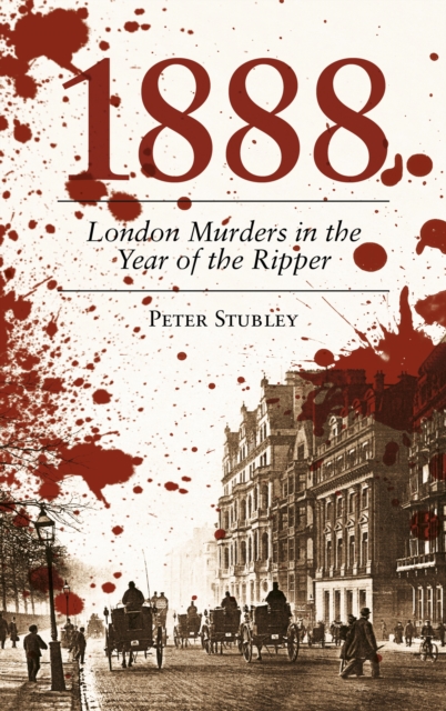 1888 : London Murders in the Year of the Ripper, EPUB eBook