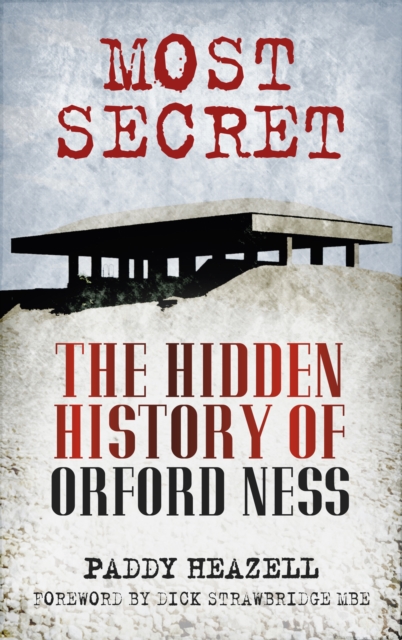 Most Secret : The Hidden History of Orford Ness, Paperback / softback Book
