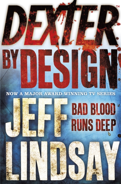 Dexter by Design : DEXTER NEW BLOOD, the major TV thriller on Sky Atlantic (Book Four), Paperback / softback Book