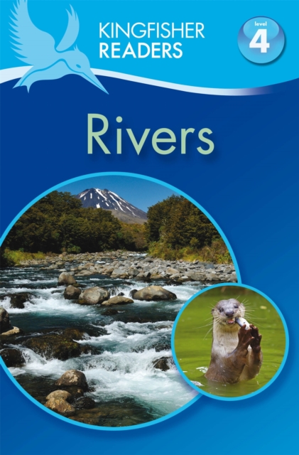 Kingfisher Readers: Rivers (Level 4: Reading Alone), Paperback / softback Book