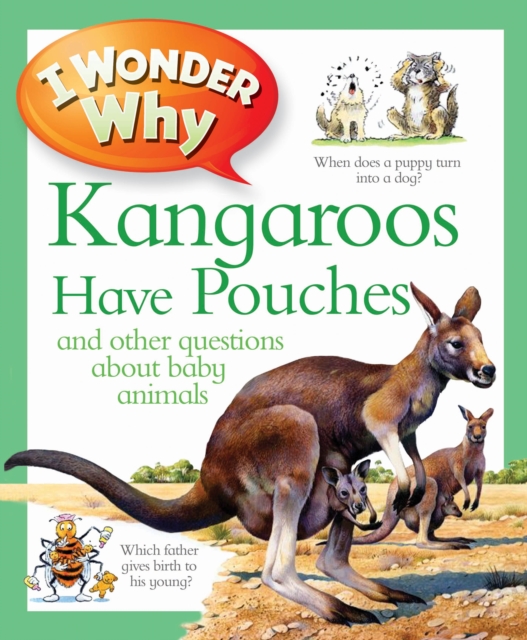 I Wonder Why Kangaroos Have Pouches, Paperback / softback Book