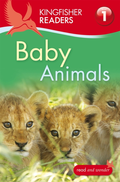 Kingfisher Readers: Baby Animals (Level 1: Beginning to Read), Paperback / softback Book