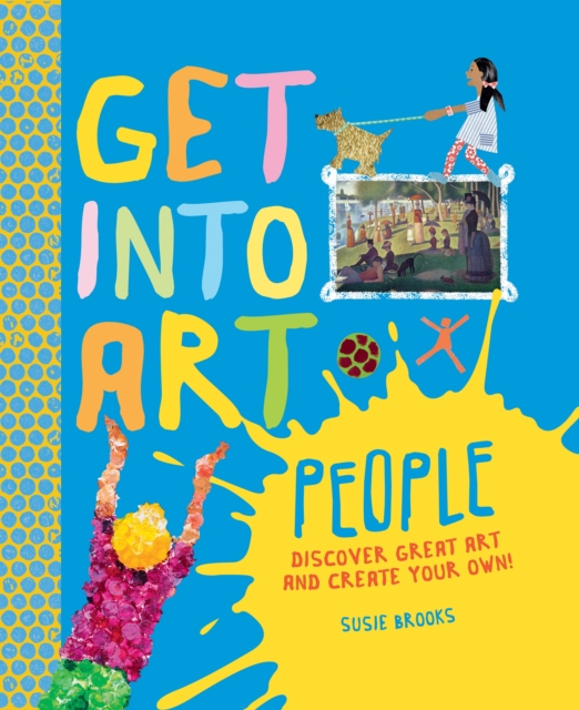 Get Into Art: People : Discover Great Art - and Create Your Own!, Hardback Book